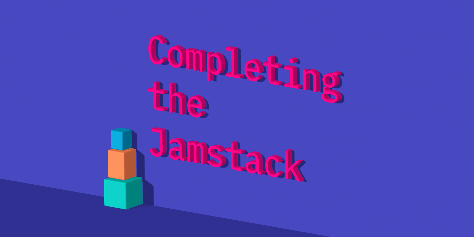 Featured image for Completing the Jamstack: What's needed in 2022? blog post